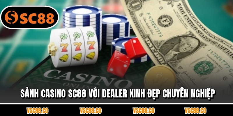 Sảnh casino SC88 với dealer xinh đẹp chuyên nghiệp