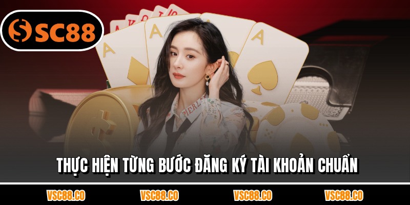 Thực hiện từng bước đăng ký tài khoản chuẩn