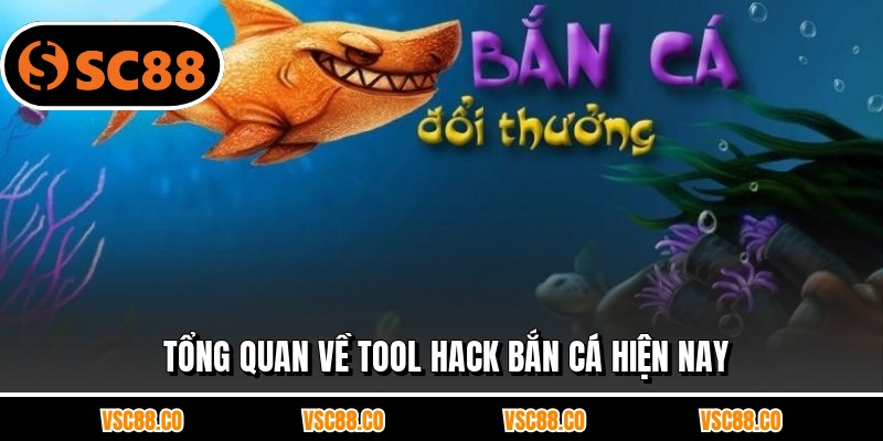Tổng quan về tool hack bắn cá hiện nay
